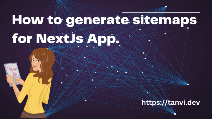 Detailed guide to automatically generate a sitemap for your Nextjs website.